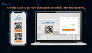 Elitech iCold là gì? Nền tảng giám sát chuỗi lạnh thông minh