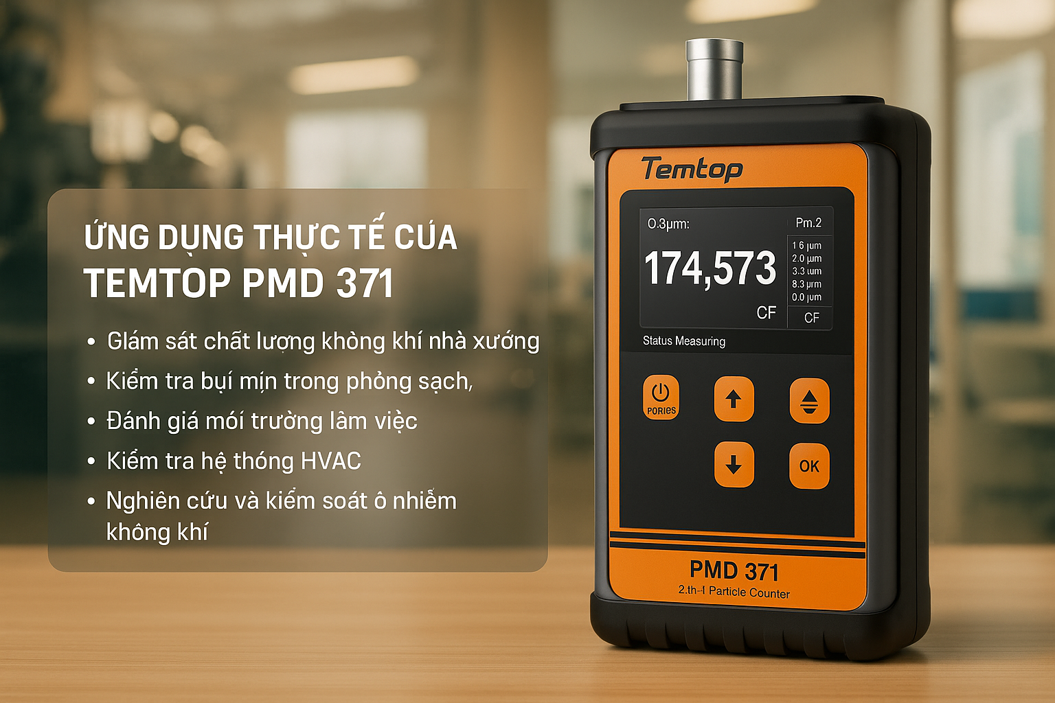 Máy đo nồng độ bụi Temtop PMD 371 được ứng dụng rộng rãi