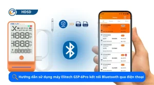 Hướng dẫn sử dụng máy Elitech GSP-6Pro kết nối Bluetooth